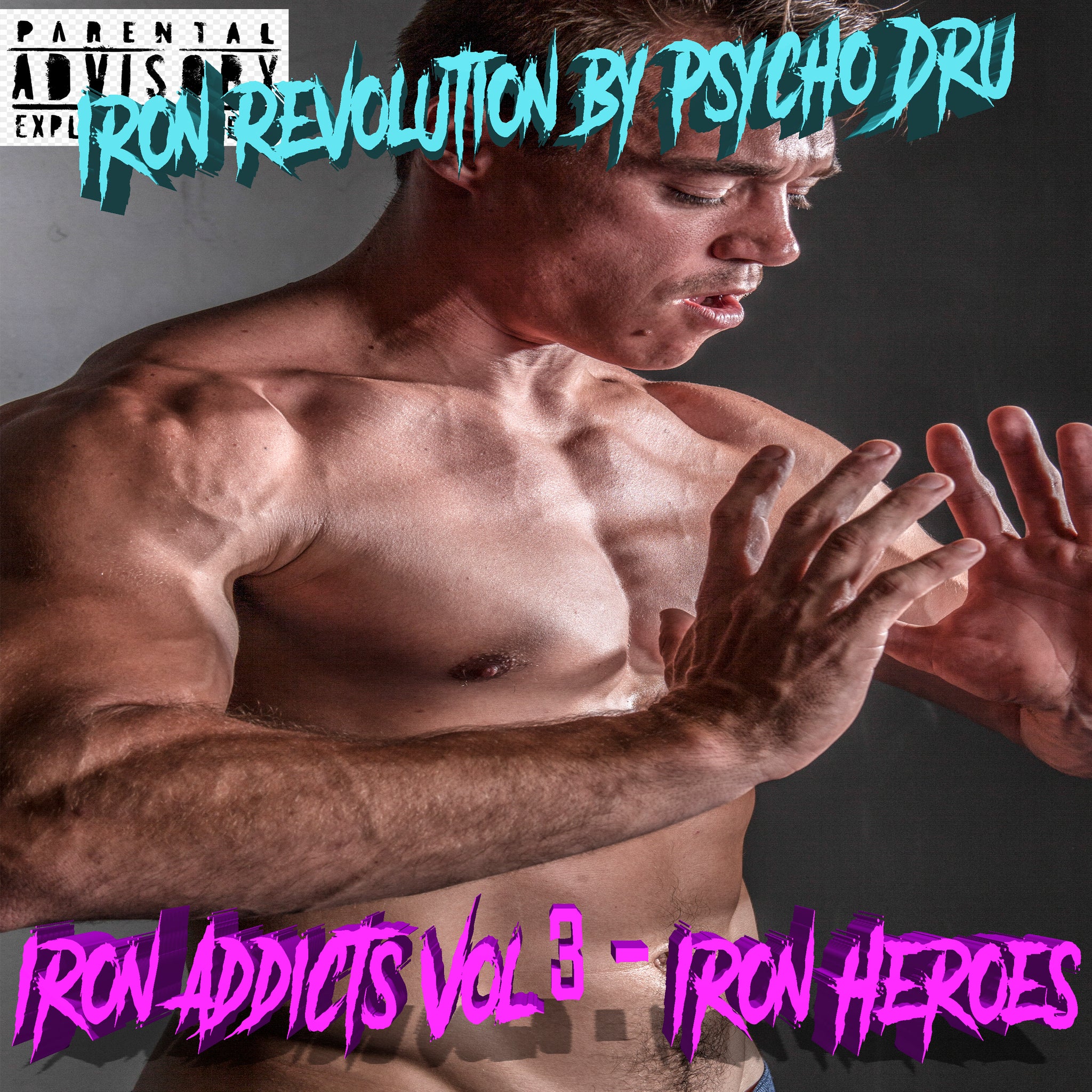 Iron Revolution - Iron Addict Vol 3: Iron Heroes