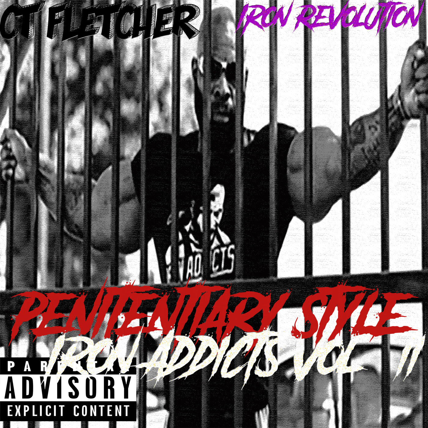 CT Fletcher - Iron Addict Vol 2: Penitentiary Style